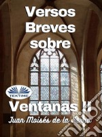 Versos Breves Sobre Ventanas II. E-book. Formato EPUB ebook