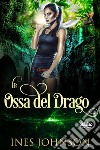 Le Ossa Del Drago. E-book. Formato EPUB ebook