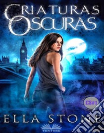 Criaturas Oscuras. E-book. Formato EPUB ebook di Ella Stone