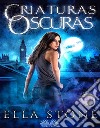 Criaturas Oscuras. E-book. Formato EPUB ebook