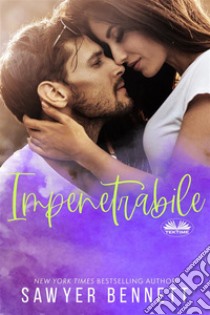 ImpenetrabileFuorigioco - La Serie. E-book. Formato EPUB ebook di Sawyer Bennett