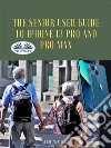 The Senior User Guide To IPhone 13 Pro And Pro MaxThe Complete Step-By-Step Manual To Master And Discover All Apple IPhone 13 Pro And Pro Max Tips &amp; T. E-book. Formato EPUB ebook