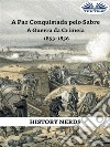 A Paz Conquistada Pelo SabreA Guerra Da Crimeia 1853-1856. E-book. Formato EPUB ebook