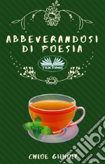 Abbeverandosi Di Poesia. E-book. Formato EPUB ebook