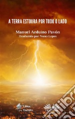 A Terra Estoura Por Todo O Lado. E-book. Formato EPUB ebook