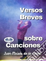 Versos Breves Sobre Canciones. E-book. Formato EPUB ebook