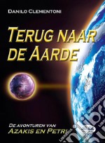 Terug Naar De AardeDe Avonturen Van Azakis En Petri. E-book. Formato EPUB ebook