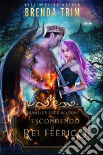 Escondendo O Rei Feérico. E-book. Formato EPUB ebook