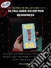 Samsung Galaxy S22 Ultra User Guide For BeginnersThe Complete User Manual For Getting Started And Mastering The Galaxy S22 Ultra Android Phone. E-book. Formato EPUB ebook