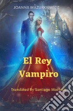 El Rey VampiroCuentos De Hadas Para Adultos, Cenicienta Libro 1.. E-book. Formato EPUB ebook