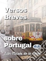 Versos Breves Sobre Portugal. E-book. Formato EPUB ebook