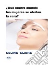 ¿Qué Ocurre Cuando Las Mujeres Se Afeitan La Cara?. E-book. Formato EPUB ebook