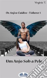 Um Anjo Sob A Pele. E-book. Formato EPUB ebook