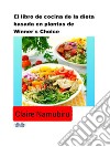 El Libro De Cocina De La Dieta Basada En Plantas De Winner&apos;s Choice. E-book. Formato EPUB ebook