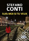 Suis Moi Si Tu Veux. E-book. Formato EPUB ebook