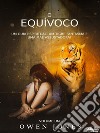 O EquívocoUm Guia Espiritual, Um Tigre Fantasma E Uma Mãe Assustadora!. E-book. Formato EPUB ebook