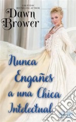 Nunca Engañes A Una Chica Intelectual. E-book. Formato EPUB