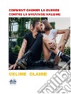 Comment Gagner La Guerre Contre La Mauvaise Haleine. E-book. Formato EPUB ebook