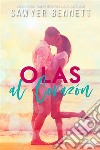 Olas Al Corazón. E-book. Formato EPUB ebook di Sawyer Bennett