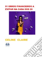 51 Erros Financeiros A Evitar Na Casa Dos 20. E-book. Formato EPUB ebook