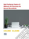 Idei Perfecte Pentru O Afacere De Success De Acasa DezvaluitePo?i Începe Cu Un Buget Minim. E-book. Formato EPUB ebook