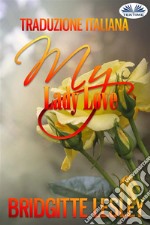 My Lady Love. E-book. Formato EPUB ebook