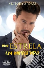 Uma Estrela Em Minha Vida. E-book. Formato EPUB ebook