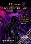 A Dinastia Do Reino De Jade. Livro 1. Gota De Jade. O Nascimento De Uma Nova Dinastia. E-book. Formato EPUB ebook