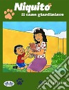 Niquito, Il Cane Giardiniere. E-book. Formato EPUB ebook