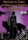 Princesa Da Terra De Pérola E O Espírito Da Raposa. Livro 1. E-book. Formato EPUB ebook