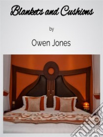 Blankets And CushionsThe Items That Comfort!. E-book. Formato EPUB ebook di Owen Jones