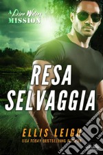 Resa SelvaggiaUn Infernale Romanzo D&apos;Amore Paranormale. E-book. Formato EPUB ebook