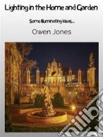 Lighting In The Home And GardenIlluminating Ideas For The Home And Garden. E-book. Formato EPUB