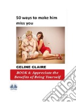 50 Ways To Make Him Miss YouBook 4. E-book. Formato EPUB ebook