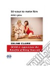 50 Ways To Make Him Miss YouBook 4. E-book. Formato EPUB ebook