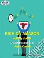 Rich On Amazon Selling Ebooks. E-book. Formato EPUB ebook