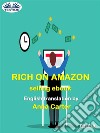 Rich On Amazon Selling Ebooks. E-book. Formato EPUB ebook