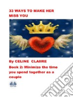 33 Ways To Make Her Miss YouBook 2. E-book. Formato EPUB ebook