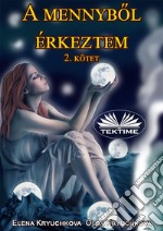 A Mennybol Érkeztem 2. Kötet. E-book. Formato EPUB ebook