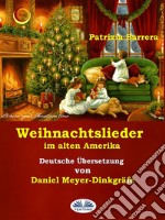 Weihnachtslieder Im Alten Amerika. E-book. Formato EPUB ebook