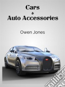 Cars And Auto AccessoriesThe Little Gadgets That Personalise Luxury.... E-book. Formato EPUB ebook di Owen Jones