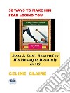 50 Ways To Make Him Fear Losing YouBook 3. E-book. Formato EPUB ebook