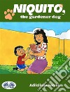 Niquito, The Gardener Dog. E-book. Formato EPUB ebook