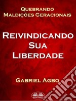 Quebrando Maldições Geracionais: Reivindicando Sua Liberdade. E-book. Formato EPUB ebook