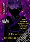 A Dinastia Do Reino De Jade. Livro 2. O Amor Do Dragão De Jaspe. O Título De Imperatriz. E-book. Formato EPUB ebook