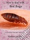 How To Deal With Bed BugsA Source Of The Night Terrors!. E-book. Formato EPUB ebook