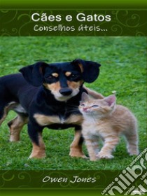 Cães E GatosConselhos Úteis.... E-book. Formato EPUB ebook di Owen Jones