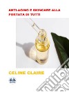 Anti-Aging E Skincare Alla Portata Di Tutti. E-book. Formato EPUB ebook