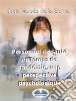 Personnel De Santé En Temps De Pandémie, Une Perspective Psychologique. E-book. Formato EPUB ebook