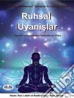 Ruhsal UyanislarUyanis Ve Aydinlanma Üzerine Bir Kitap. E-book. Formato EPUB ebook